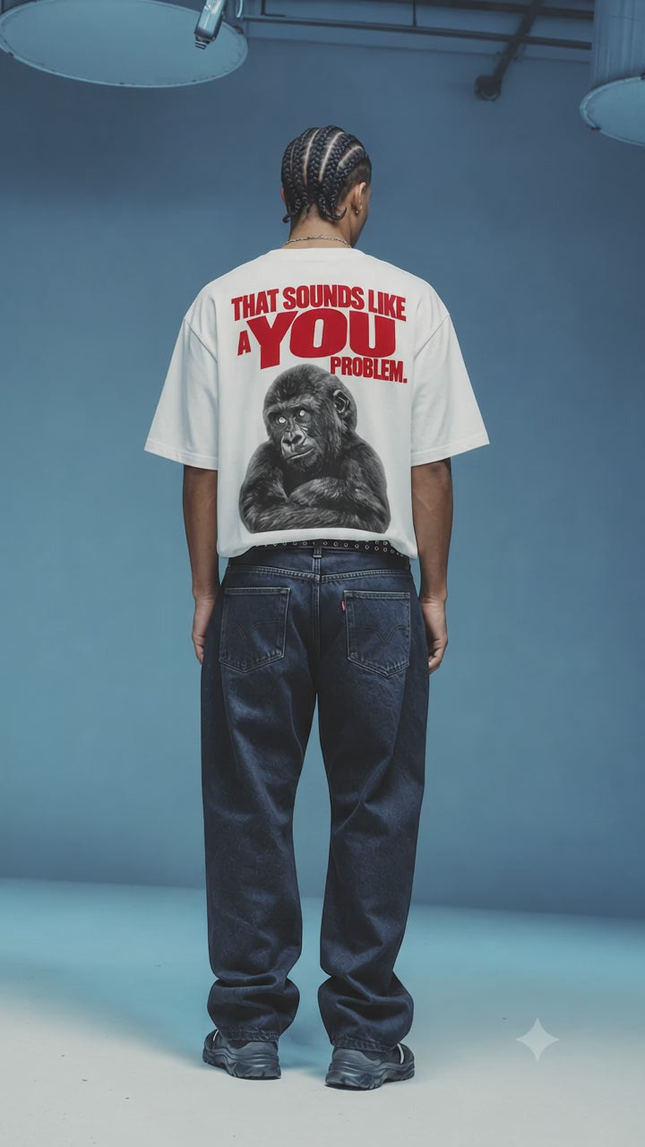 That Sounds Like A YOU Problem Oversized Tee in White